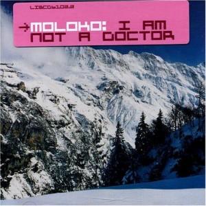Moloko - I Am Not A Doctor