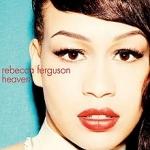 Rebecca Ferguson - Teach Me How to Be Loved