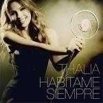 Thalia - Habitame siempre