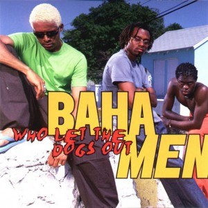 Baha Men — What's Up, Come On