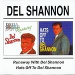 Del Shannon - Runaway With Del Shannon / Hats Off (1961/1963)