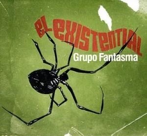 Grupo Fantasma — El Existential