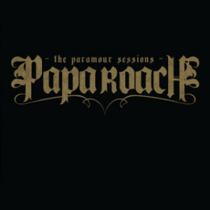 Papa Roach - The Paramour Sessions