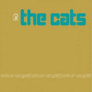 The Cats — Colour Us Gold