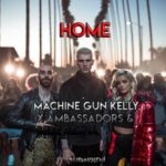 Machine Gun Kelly - Home