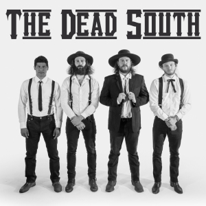 The Dead South - In Hell I'll Be In Good Company
